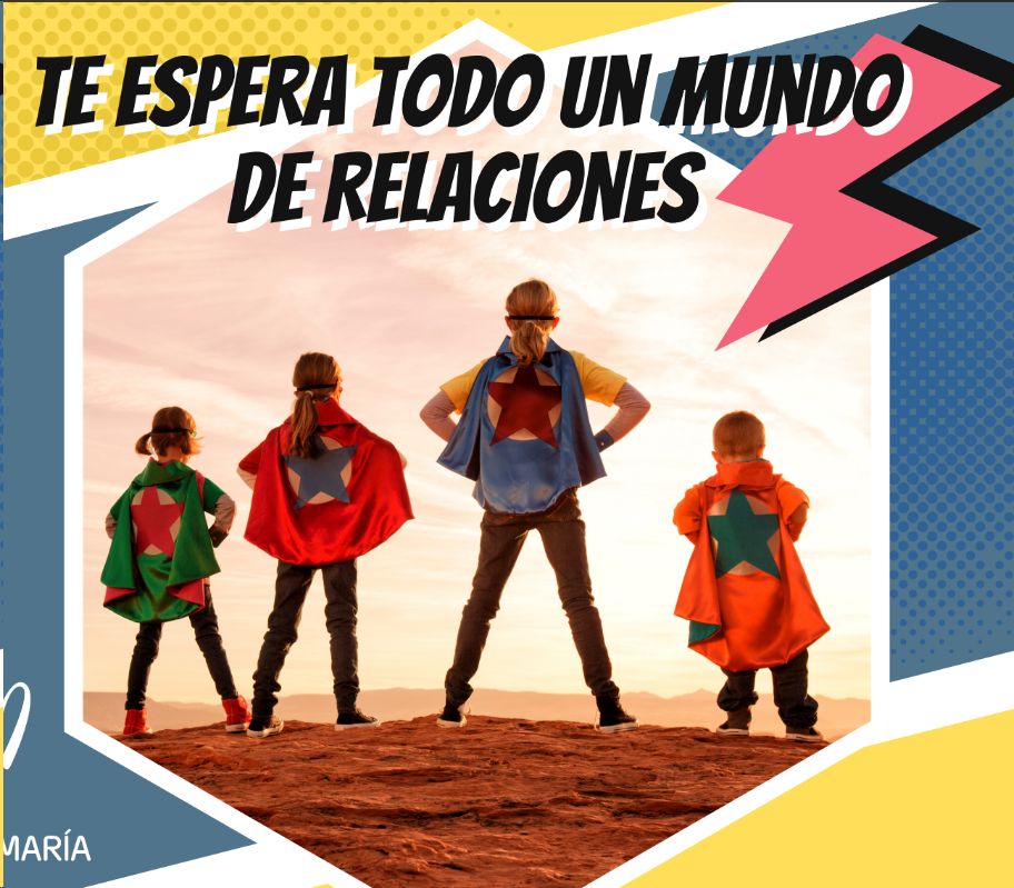 Educación integral: “Te espera todo un mundo de RELACIONES”